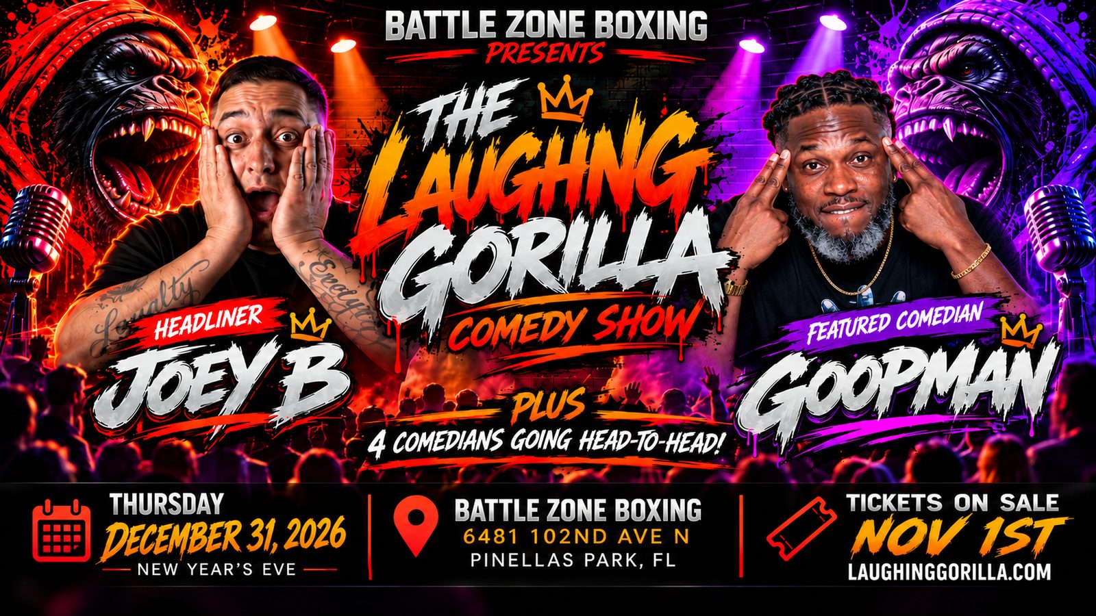 The Laughing Gorilla Comedy Show — New Year's Eve: headliner Joey B, featured comedian Goopman, plus four comedians head-to-head. Thursday, December 31, 2026 at Battle Zone Boxing.